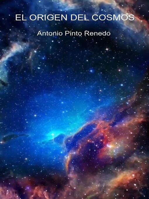 Title details for El origen del cosmos by Antonio Pinto Renedo - Available
